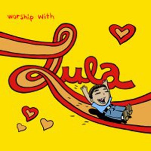 Worship With Lula / Alaba Al Señor Con Lula