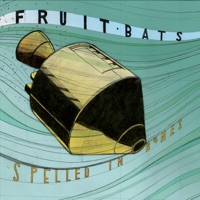 Fruit Bats - Silent Life