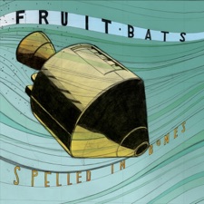 Fruit Bats - The Earthquake of '73
