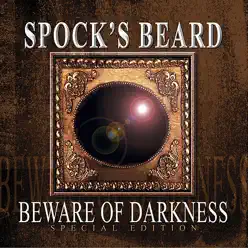 Beware of Darkness (Special Edition) - Spock's Beard