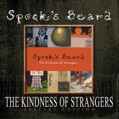 The Kindness of Strangers (Special Edition) - Spock's Beard