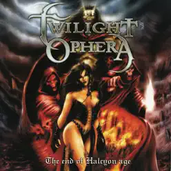 The End of Halcyon Age - Twilight Ophera