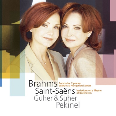 Güher & Süher Pekinel: Brahms & Saint-Saëns