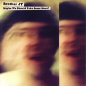 Brother JT - Honeysuckle