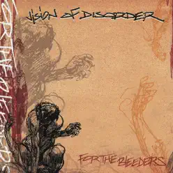 For the Bleeders - Vision of Disorder