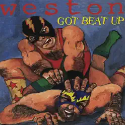 Got Beat Up - Weston
