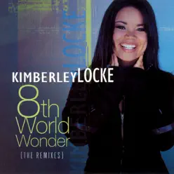 8th World Wonder (The Remixes) - EP - Kimberley Locke 8th World Wonder (The Remixes) - EP - Kimberley Locke