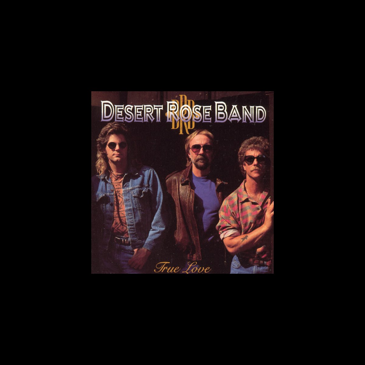 ‎True Love - Album by Desert Rose Band - Apple Music