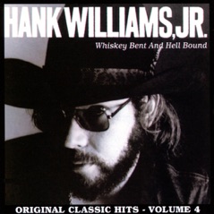 Whiskey Bent and Hell Bound - Original Classic Hits, Vol. 4