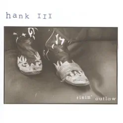 Risin' Outlaw - Hank Williams III