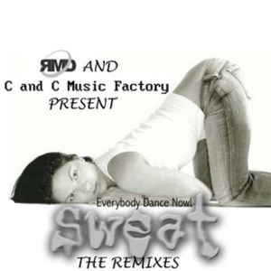 C and C Music Factory vs. RMD Dance: Everybody Dance Now! Sweat (The Remixes) - EP