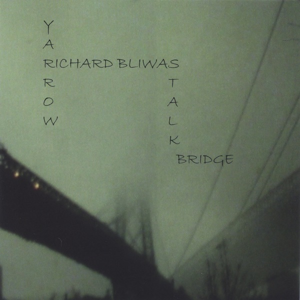 Обложка альбома «Yarrow Stalk Bridge» — Richard Bliwas