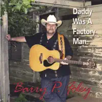 Daddy Won't You Buy Me a Guitar — Barry P. Foley
