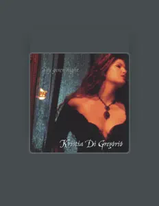 Poslechněte si interpreta Kristia Di Gregorio, sledujte hudební videa, přečtěte si životopis, podívejte se na data turné a další informace.