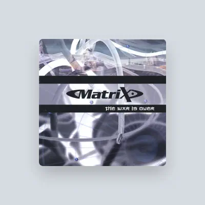 Listen to Matrix, watch music videos, read bio, see tour dates & more!