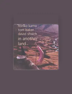 Listen to Noriko Kamo, Tom Baker, David Shaich, watch music videos, read bio, see tour dates & more!