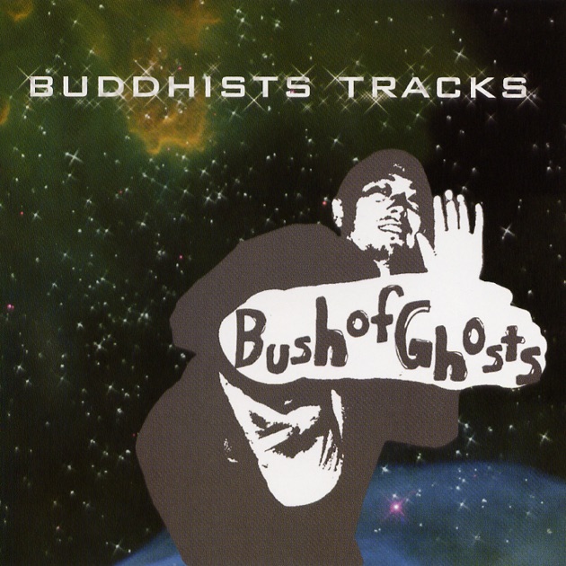 Buddhists Tracks - BUSH OF GHOSTSのアルバム - Apple Music