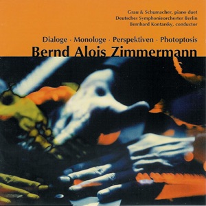 Bernd Alois Zimmermann: Dialog - Monologe - Perspektiven (Music to an Imaginary Ballet for Two Pianos) - Photoptosis (Prelude for Large Orchestra)