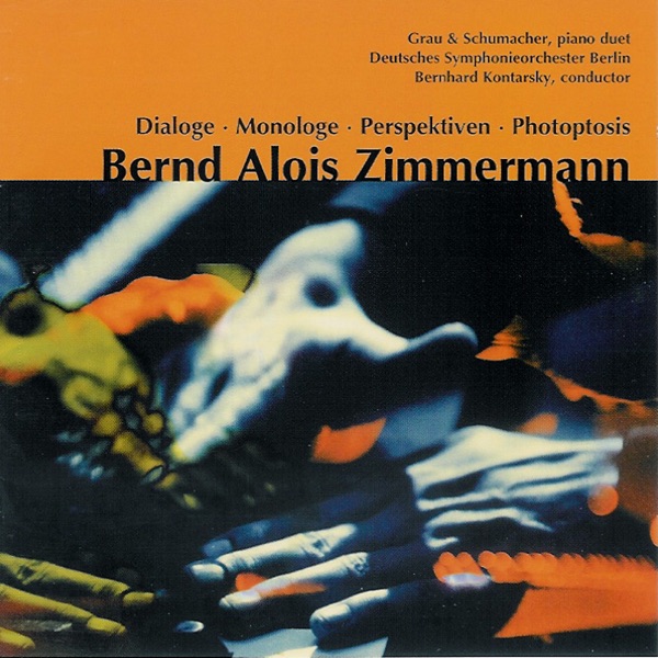 Bernd Alois Zimmermann: Dialog - Monologe - Perspektiven (Music to an Imaginary Ballet for Two Pianos) - Photoptosis (Prelude for Large Orchestra)
