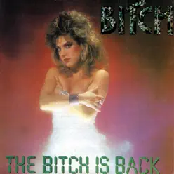 The Bitch Is Back - Bitch