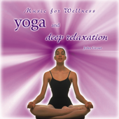 Yoga & Deep Relaxation: Music for Wellness