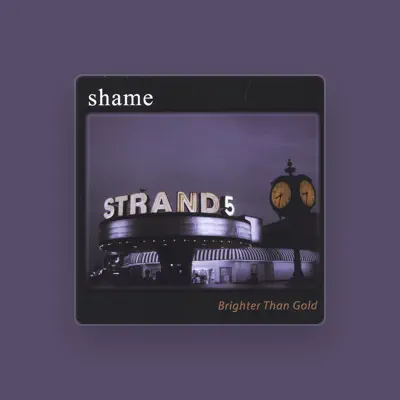 Listen to Shame, watch music videos, read bio, see tour dates & more!
