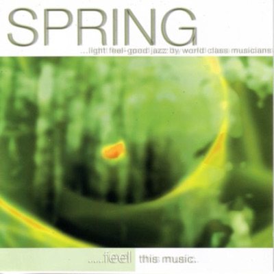 Spring - Light Feel-Good Jazz By World Class Musicians