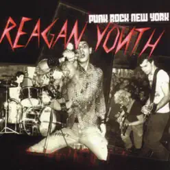 Punk Rock New York - Reagan Youth