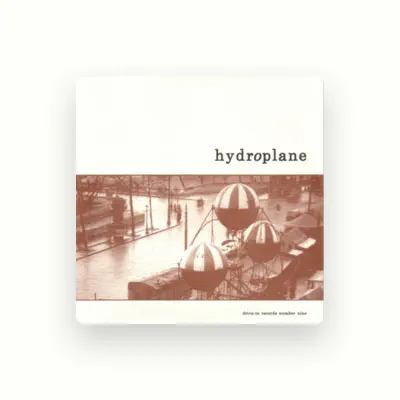 Listen to Hydroplane, watch music videos, read bio, see tour dates & more!