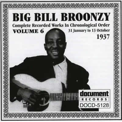 Big Bill Broonzy Vol. 6 1937 - Big Bill Broonzy
