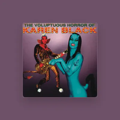 Listen to The Voluptuous Horror of Karen Black, watch music videos, read bio, see tour dates & more!