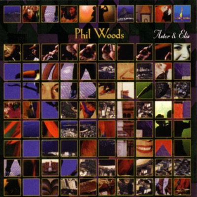 Astor & Elis - Phil Woods