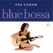 Blue Bossa - Ana Caram