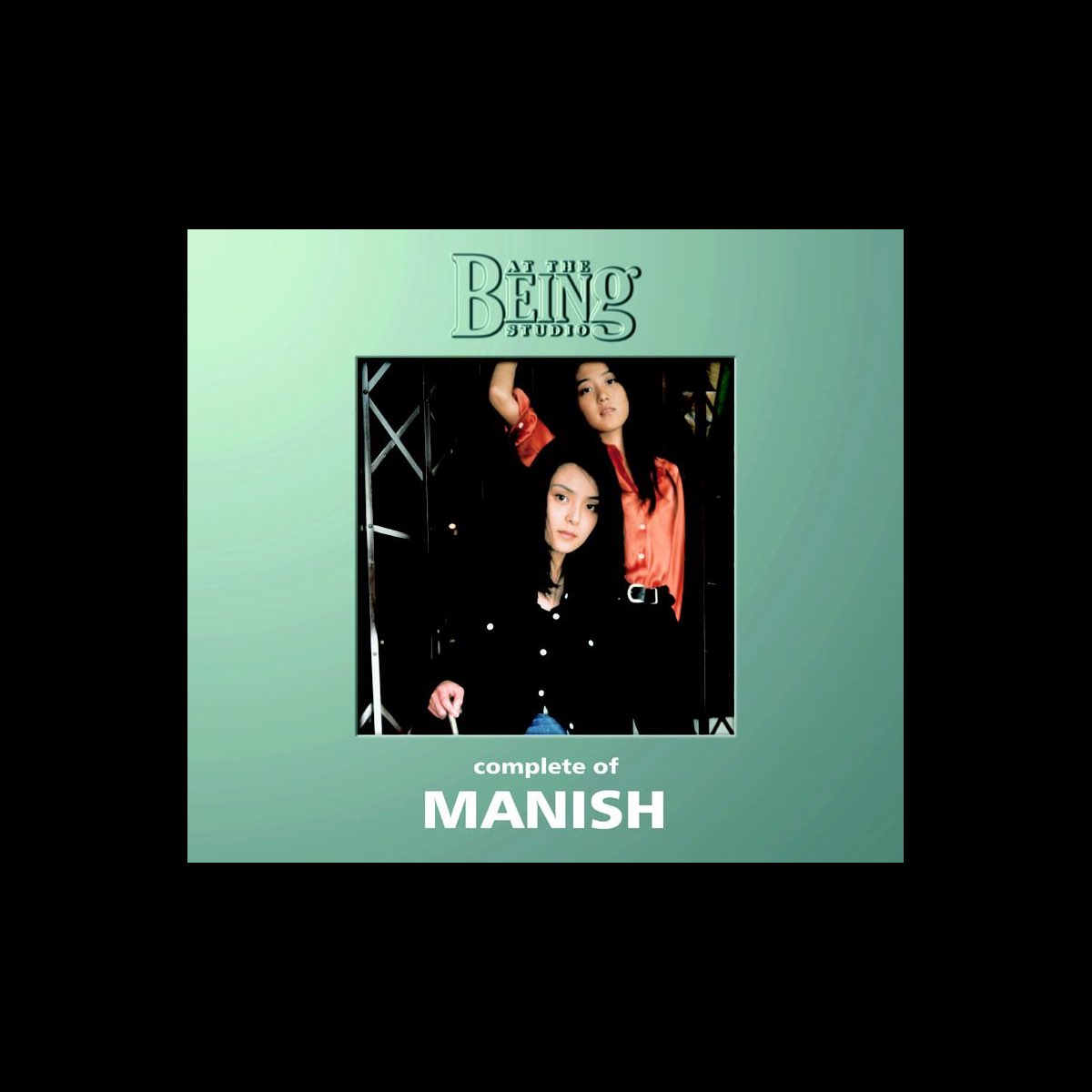 Complete of MANISH: At the Being Studio - Album by Manish - Apple