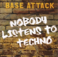 Base Attack - Nobody Listens to Techno (Flashrider Remix Edit)