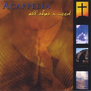 Acappella All That I Need