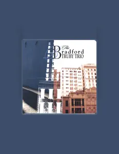 收听 Bradford Truby Trio、观看音乐视频、阅读小传、查看巡演日期等 ！