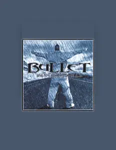 Listen to Bullet, watch music videos, read bio, see tour dates & more!