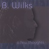 B.Wilks - Changes (Like the Weather)