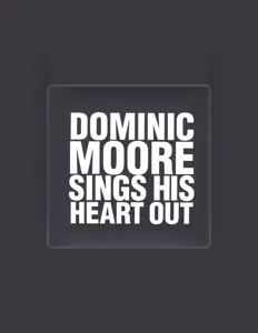 Escucha a Dominic Moore, mira videos musicales, lee su biografía, consulta las fechas de las gira y más.