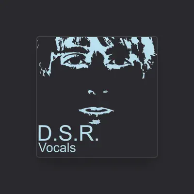 Listen to D.S.R., watch music videos, read bio, see tour dates & more!