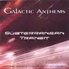 Galactic Anthems - Subterranean Transit