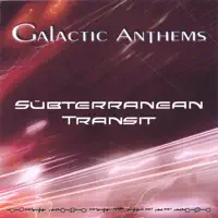 Subterranean Transit — Galactic Anthems