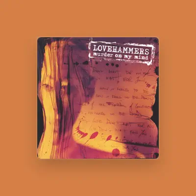 Listen to Lovehammers, watch music videos, read bio, see tour dates & more!