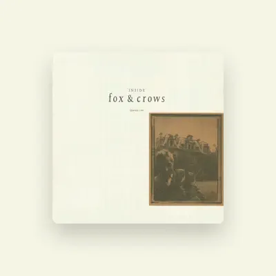 Listen to Fox & Crows, watch music videos, read bio, see tour dates & more!