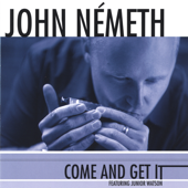 Cover art for Come and Get It by John Nemeth featuring Junior Watson