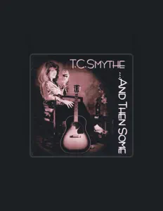 T. C. Smytheを聴いたり、ミュージックビデオを鑑賞したり、経歴やツアー日程などを確認したりしましょう！