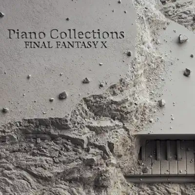 FINAL FANTASY X - Piano Collections (Original Soundtrack) - Nobuo Uematsu FINAL FANTASY X - Piano Collections (Original Soundtrack) - Nobuo Uematsu
