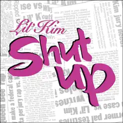 Shut Up - Single - Lil' Kim