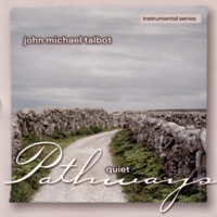 Quiet Pathways - John Michael Talbot